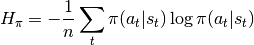 H_\pi = - \frac1n \sum_t \pi (a_t | s_t) \log \pi (a_t | s_t)